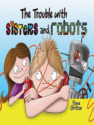 cover image of The Trouble with Sisters and Robots